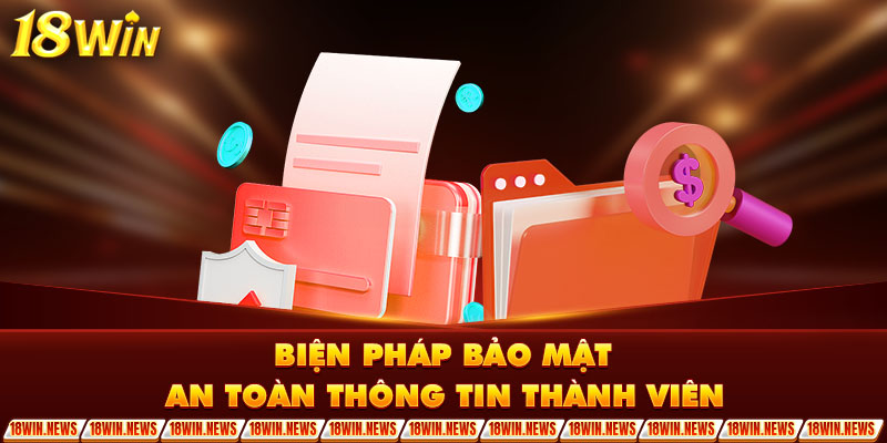 Biện pháp bảo mật an toàn thông tin thành viên