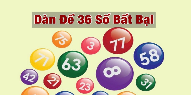 Dàn đề bất tử 36 số