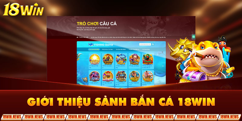 Giới thiệu sảnh bắn cá 18WIN